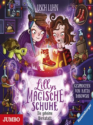 cover image of Lillys magische Schuhe. Die geheime Werkstatt  [Band 1]